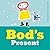 Bod's Present by Michael Cole (2016-05-01)