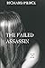The Failed Assassin by Richard Pierce (31-Oct-2013) Paperback