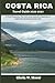 Costa Rica Travel Guide 2023-2024 by Gloria Moser