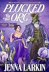 Plucked by the Orc