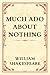MUCH ADO ABOUT NOTHING: Love, Laughter, and Deception.