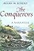 The Conquerors: A Narrative (The Winning of America #3)