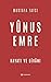 Yûnus Emre - Hayatı ve Divanı