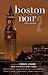Boston Noir 2: The Classics (Akashic Noir) [Paperback] [2012] (Author) Dennis Lehane, Mary Cotton, Jaime Clarke
