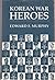 Korean War Heroes by Edward F. Murphy (1992-02-02)