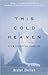 This Cold Heaven Publisher:...