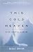 This Cold Heaven Publisher by Gretel Ehrlich