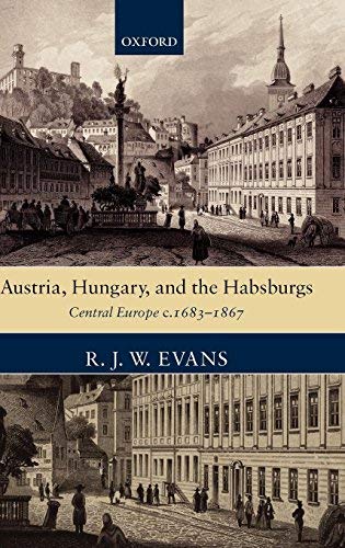 Austria, Hungary, and the Habsburgs: Essays on Central Europe, c. 1683-1867 by R. J. W. Evans (2006-08-03)