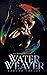 Water Weaver by Sandra Taylor