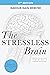 The Stressless Brain: Reduc...