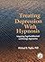 By Michael D. Yapko - Treating Depression with Hypnosis: 1st (first) Edition