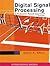 Digital Signal Processing: WITH DSP Laboratory Using MATLAB: A Computer-Based Approach (McGraw-Hill Series in Electrical and Computer Engineering) by Sanjit K. Mitra (2002-05-01)