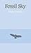 Fossil Sky Paperback Februa...