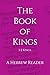 The Book of Kings: A Hebrew...