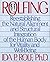 Rolfing : Reestablishing the Natural Alignment and Structural Integration of the Human Body for Vitality and Well-Being(Paperback) - 1999 Edition