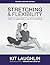 By Kit Laughlin Stretching & Flexibility, Second Edition (revised) [Paperback]
