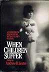 When Children Suffer: A Sourcebook for Ministry With Children in Crisis