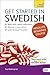 Get Started in Swedish Absolute Beginner Course: The essential introduction to reading, writing, speaking and understanding a new language (Teach Yourself) by Vera Croghan (2012-12-28)