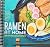 Ramen at Home: The Easy Jap...