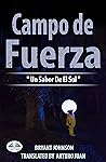 Campo de Fuerza Un Sabor De El Sol by Bryant Johnson Campo de Fuerza Un Sabor De El Sol by Bryant Johnson