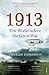 1913: The World before the ...