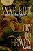 Cry to Heaven by Anne Rice by Anne Rice