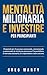 Mentalità milionaria e inve...