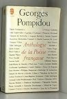 Georges Pompidou. Anthologie de la poésie française Georges Pompidou. Anthologie de la poésie française