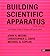 Building Scientific Apparat...
