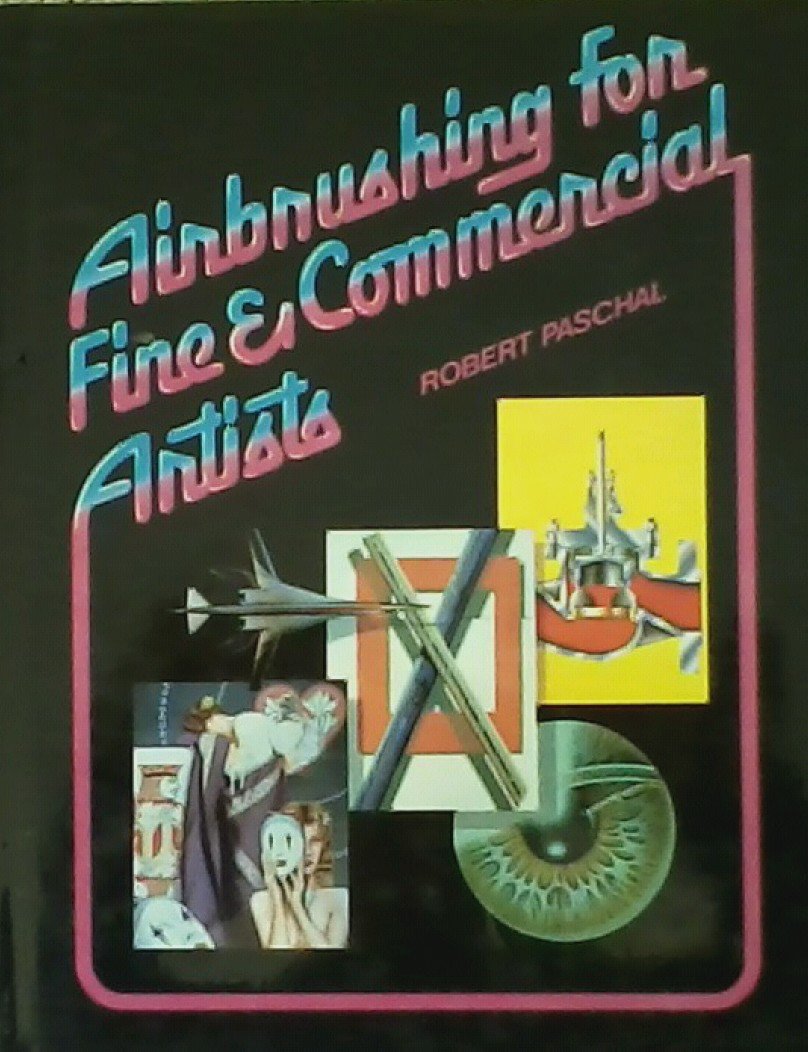 Airbrushing for Fine & Commercial Artists (Hardcover)
