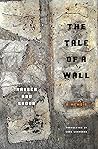 Book cover for The Tale of a Wall: Reflections on the Meaning of Hope and Freedom