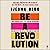 Be a Revolution: How Everyday People Are Fighting Oppression and Changing the World—And How You Can, Too