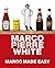 Marco Made Easy: A Three-Star Chef Makes It Simple. Marco Pierre White by White (2010-09-01)