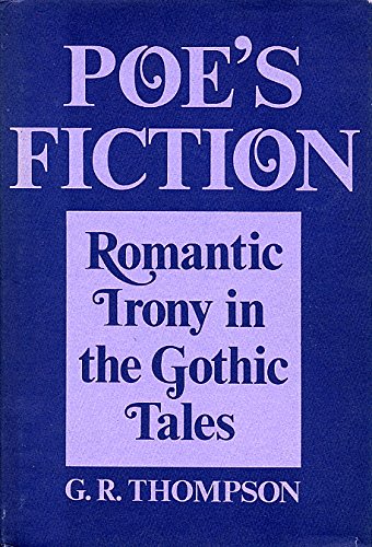 Poe's Fiction, Romantic Irony in the Gothic Tales (Hardcover)