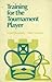 Training for the Tournament Player by Mark Dvoretsky (2003-06-30)