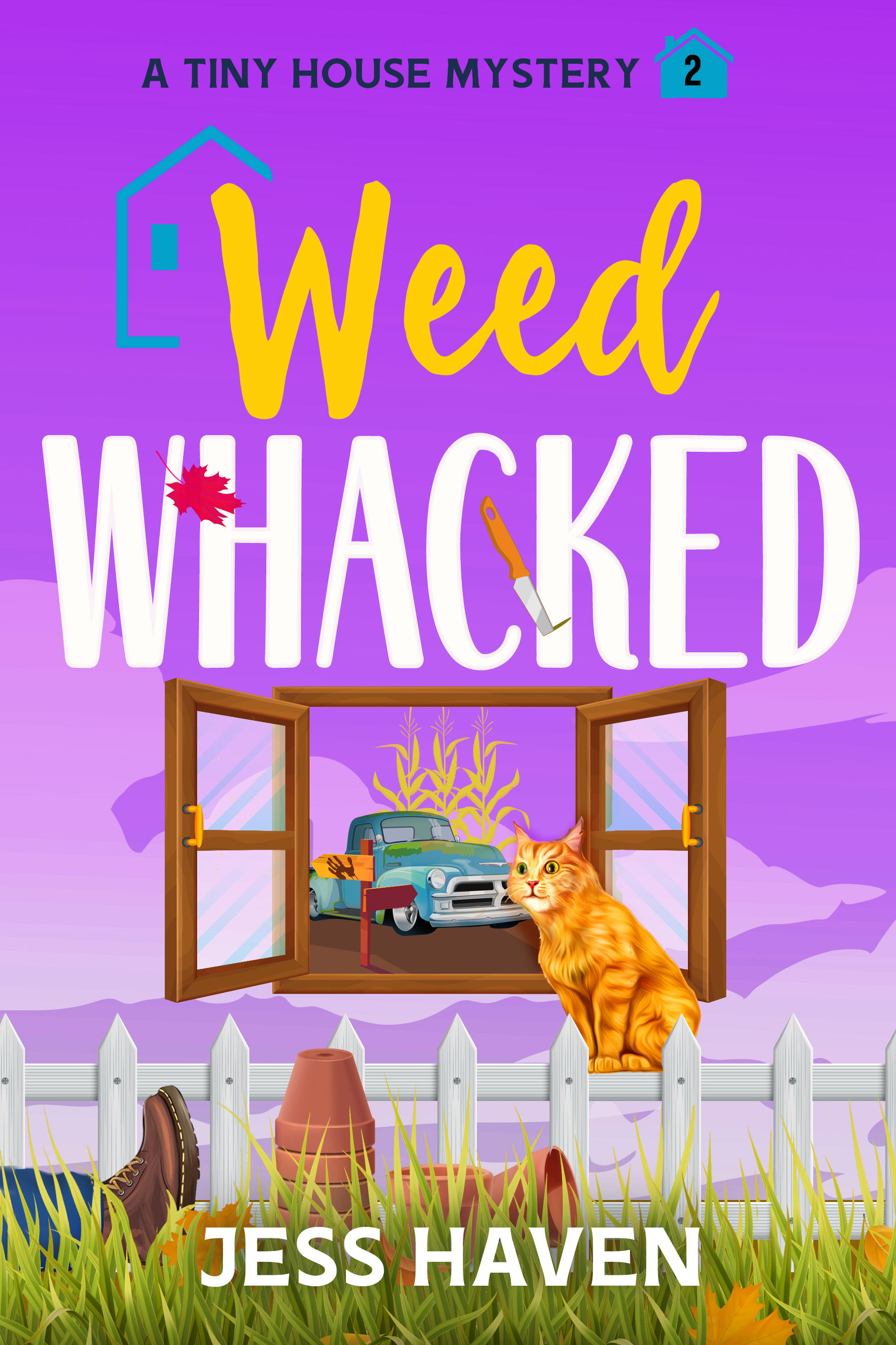 Weed Whacked (Tiny House Mysteries, #2)