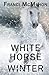 White Horse in Winter by Franci McMahon by Unknown Author