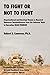 To Fight or Not to Fight?: Organizational and Doctrinal Trends in Mounted Maneuver Reconnaissance from the Interwar Years to Operation IRAQI FREEDOM by Robert S. Cameron (2010-06-01)