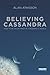 Believing Cassandra: How to...