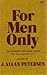 For Men Only: The Dynamics of Being a Man and Succeeding at It