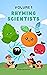 Rhyming Scientists: Children's rhyming book, educational, science series, fun learning for kids (The Rhyming Scientists Series Book 1)