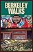 Berkeley Walks: Revealing Rambles through America's Most Intriguing City by Robert E. Johnson (2015-10-13)