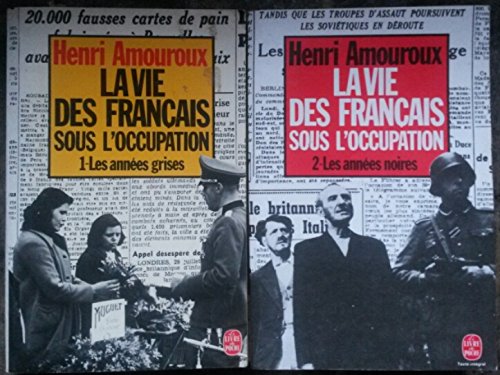 La vie des français sous l'occupation en 2 volumes (Les années grises/ Les années noires).