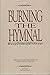 Burning the Hymnal: The Uncollected Poems of William Koefkorn