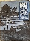 East Asia: China, Japan, Korea, Vietnam: Geography of a Cultural Region (University Paperback; 628)