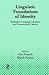 Linguistic Foundations of Identity:
