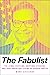 The Fabulist: The Lying, Hustling, Grifting, Stealing, and Very American Legend of George Santos