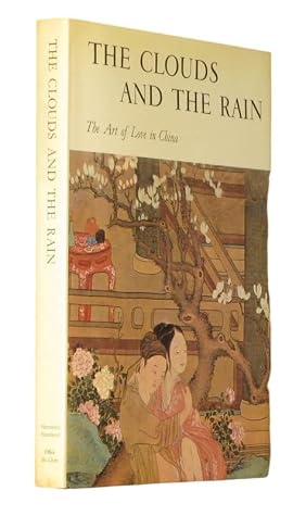 THE CLOUDS AND THE RAIN, THE ART OF LOVE IN CHINA