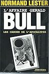 L'affaire Gerald Bull: Les canons de l'apocalypse (French Edition)