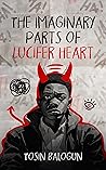 Book cover for The Imaginary Parts of Lucifer Heart